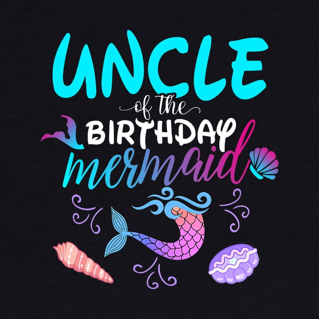 Uncle Of The Birthday Mermaid Matching Family by Foatui